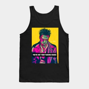 Tyler Durden- You're not your fucking khakis Tank Top